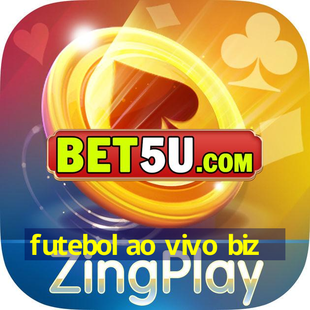 futebol ao vivo biz